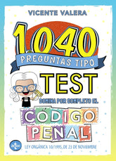 1040 PREGUNTAS TIPO TEST CODIGO PENAL - 9788430981168